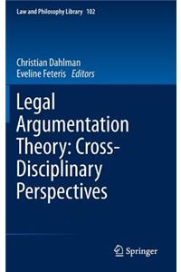 Legal Argumentation Theory: Cross-Disciplinary Perspectives