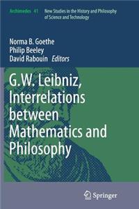 G.W. Leibniz, Interrelations Between Mathematics and Philosophy