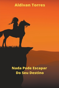 Nada Pode Escapar Do Seu Destino