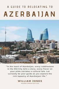 Guide to Relocating to Azerbaijan