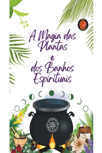 A Magia das Plantas e dos Banhos Espirituais