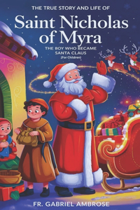 The True Story and Life of Saint Nicholas of Myra
