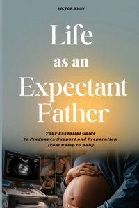 Life as an Expectant Father