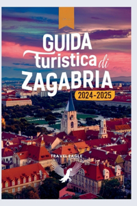 Guida turistica di Zagabria 2024-2025