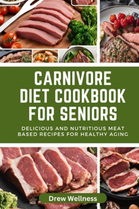 Carnivore Diet cookbook for seniors