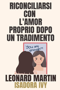 Riconciliarsi con l'amor proprio dopo un tradimento