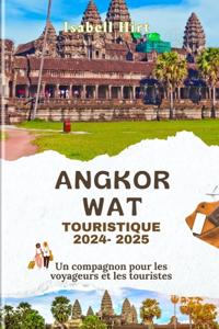 Angkor Wat Guide Touristique 2024 - 2025