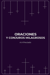 Oraciones Y Conjuros Milagrosos
