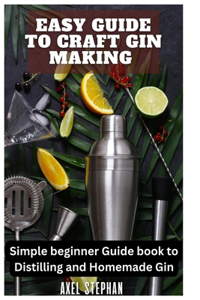 Easy Guide to Craft Gin Making