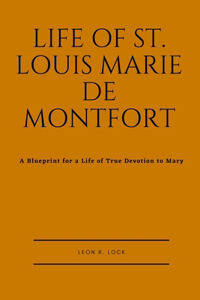 The Life of St. Louis Marie de Montfort