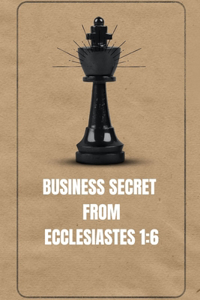 Business Secrets from Ecclesiastes 1