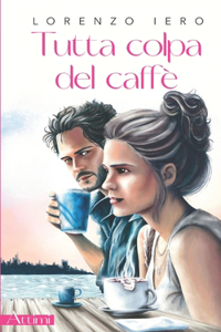 Tutta colpa del caffè
