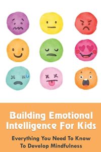 Building Emotional Intelligence For Kids