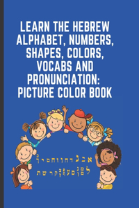 Learn The Hebrew Alphabet, Numbers, Colors, Shapes, Vocabs and Pronunciation