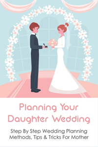 Planning Your Daughter Wedding