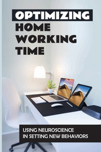 Optimizing Home Working Time