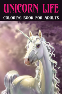 Unicorn Life Coloring Book for Adults: A Coloring Book For Smart Empowering Girls for Relaxing and Fun Vol-1