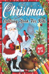 Christmas Coloring Book for Kids Ages 8-12