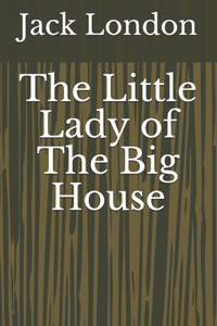 The Little Lady of The Big House