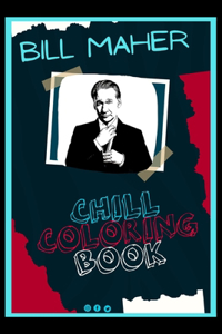 Bill Maher Chill Coloring Book