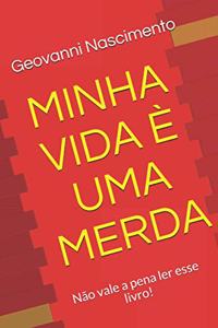 Minha Vida È Uma Merda