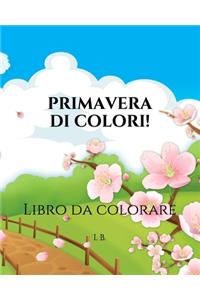 Primavera Di Colori!