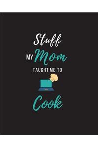 Stuff My Mom Taught Me to Cook