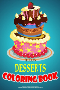 Delicious Desserts Coloring Book