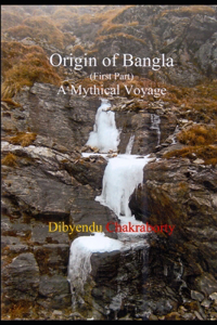 Origin of Bangla (First Part) A Mythical Voyage