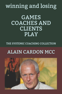 winning and losing GAMES COACHES AND CLIENTS PLAY