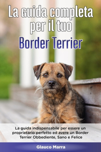 La Guida Completa per Il Tuo Border Terrier