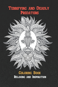 Terrifying and Deadly Predators - Coloring Book - Relaxing and Inspiration