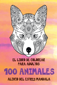 El libro de colorear para adultos - Alivio del estrés Mandala - 100 animales