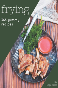 365 Yummy Frying Recipes