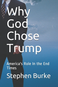 Why God Chose Trump