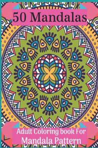 50 Mandalas Adult Coloring book For Mandala Pattern