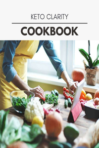 Keto Clarity Cookbook