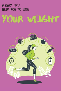 5 easy tips help you to lose your weight