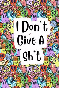 i dont give a sh*t