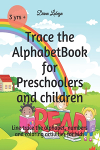 Trace the Alphabet Book for Preschoolers and Children