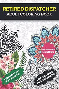 Retired Dispatcher Adult Coloring Book