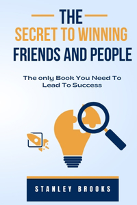 Secret to Winning Friends and People