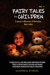 Fairy Tales for Children A great collection of fantastic fairy tales. (Vol. 11)