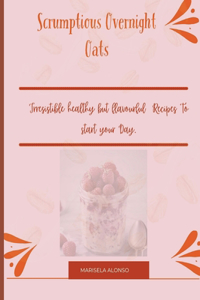 Scrumptious Overnight Oats