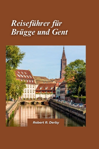Brügge und Gent Reiseführer 2024