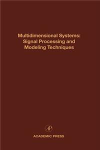 Multidimensional Systems: Signal Processing and Modeling Techniques