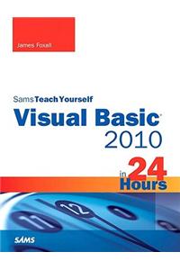 Sams Teach Yourself Visual Basic 2010 in 24 Hours Complete Starter Kit