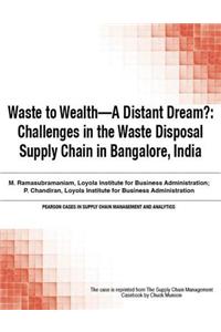 Waste to Wealth - A Distant Dream?