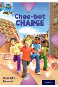 Project X Origins: Brown Book Band, Oxford Level 9: Chocolate: Choc-bot Charge