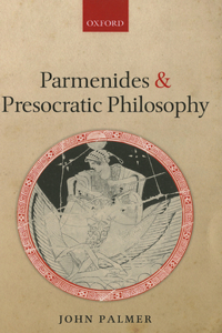 Parmenides and Presocratic Philosophy